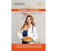 Libri Serena Missori / Alessandro Gelli - La Dieta Per Glicemia E Insulina Con I