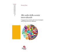 Libri Serena Sani - Alle Radici Della Societa Interculturale. L'integrazione Sco