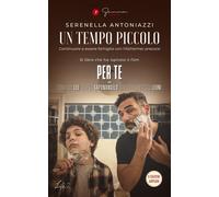 Libri Serenella Antoniazzi - Un Tempo Piccolo. Continuare A Essere Famiglia Con