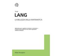 Libri Serge Lang - La bellezza della matematica - 2015