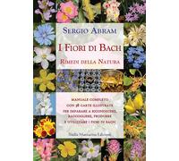 Libri Sergio Abram - I fiori di Bach. Rimedi della natura - 2019