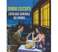 Libri Sergio Ceccotti. Catalogo Generale Dei Dipinti. Ediz. Illustrata