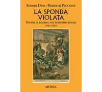 Libri Sergio Dini / Roberto Piccione - La Sponda Violata. Stupri Di Guerra Nei T