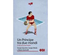 Libri Sergio Giuntini / Sergio Meda / Mario Zaninelli - Un Principe Tra Due Mond