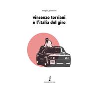 Libri Sergio Giuntini - Vincenzo Torriani E L'italia Del Giro