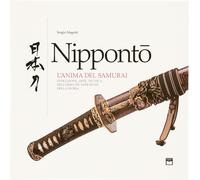 Libri Sergio Magotti - Nipponto. L'anima Del Samurai. Evoluzione E Tecnica Dell'