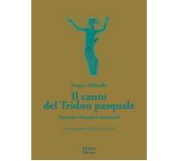 Libri Sergio Militello - Il Canto Del Triduo Pasquale. Sussidio Liturgico-Musica