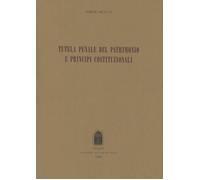Libri Sergio Moccia - Tutela Penale Del Patrimonio E Principi Costituzionali