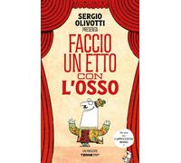 Libri Sergio Olivotti - Faccio Un Etto Con L'osso. Ediz. Illustrata
