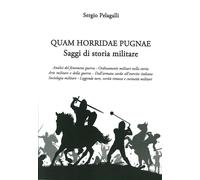 Quam horridae pugnae. Saggi di storia militare