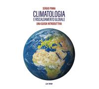 Libri Sergio Pinna - Climatologia E Riscaldamento Globale. Una Guida Introduttiv