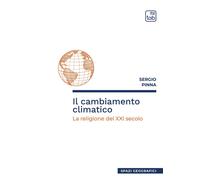 Libri Sergio Pinna - Il Cambiamento Climatico. La Religione Del XXI Secolo