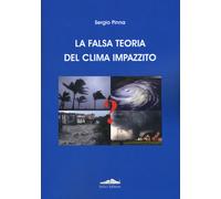 Libri Sergio Pinna - La falsa teoria del clima impazzito - 2014