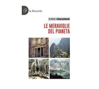 Libri Sergio Romagnani - Le Meraviglie Del Pianeta