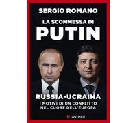 Libri Sergio Romano - La Scommessa Di Putin. Russia-Ucraina, I Motivi Di Un Conf
