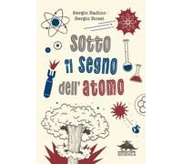 Libri Sergio Rossi / Sergio Badino - Sotto Il Segno Dell'atomo