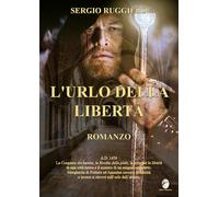 Libri Sergio Ruggiero - L'urlo della libertà - 2020