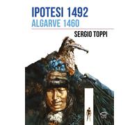 Libri Sergio Toppi - Ipotesi 1492-Algarve 1460
