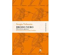 Libri Sergio Valzania - Brodo Nero. Educazione Spartana. Nuova Ediz.