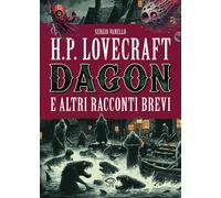 Libri Sergio Vanello - H.P. Lovecraft. Dagon E Altri Racconti Brevi