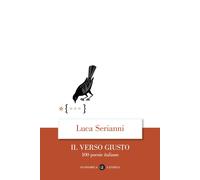 Libri Serianni Luca - Il Verso Giusto. 100 Poesie Italiane