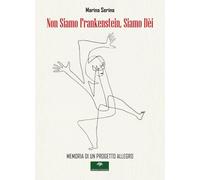 Libri Serina Marina - Non Siamo Frankenstein, Siamo Dei