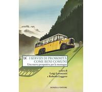 Libri Servizi Di Prossimita Come Beni Comuni. Una Nuova Prospettiva Per La Monta