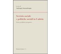Servizio sociale e politiche sociali in Umbria. Storia, problemi e prospettive