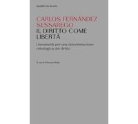Libri Sessarego Carlos Fernández - Il Diritto Come Liberta. Lineamenti Per Una D