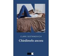 Libri Sestanovich Clare - Chiedimelo Ancora