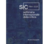 Libri Settimana Internazionale Della Critica. 40 Anni Di Scoperte. Ediz. Italian