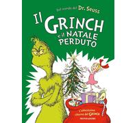 Libri Seuss Dr. - Il Grinch E Il Natale Perduto. Ediz. A Colori