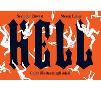 Hell. Guida illustrata agli inferi