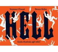 Libri Seymour Chwast / Steven Heller - Hell. Guida Illustrata Agli Inferi