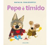 Pepe è timido. Ediz. a colori