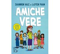 Libri Shannon Hale / LeUyen Pham - Amiche Vere