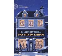 Libri Shaun Bythell - Una vita da libraio - 2018