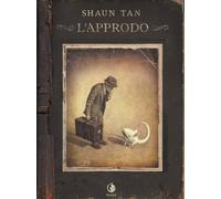 Libri Shaun Tan - Approdo. Ediz. Deluxe