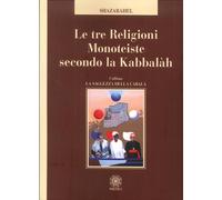 Libri Shazarahel - Le Tre Religioni Monoteiste Secondo La Kabbalah