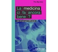 Libri Sheather Julian - La Medicina Ci Fa Ancora Benem Libri Di Base Per Il XXI