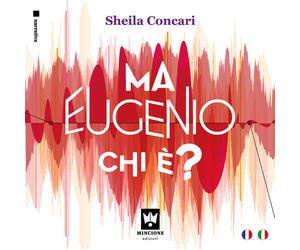 Libri Sheila Concari - Ma Eugenio chi è? - 2023 (Narrativa)
