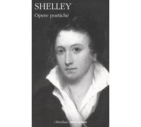 Libri Shelley Percy Bysshe - Opere Poetiche