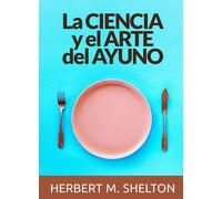 Libri Shelton Herbert M. - La Ciencia Y El Arte Del Ayuno