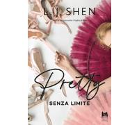 Libri Shen L. J. - Pretty. Senza Limite