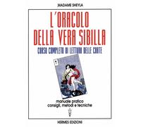 Libri Sheyla Madame - L' Oracolo Della Vera Sibilla. Corso Completo Di Lettura D