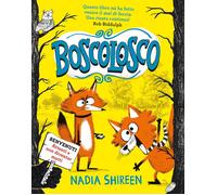 Libri Shireen Nadia - Boscolosco. Ediz. Illustrata