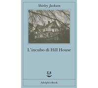 Libri Shirley Jackson - L' Incubo Di Hill House