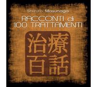 Racconti di 100 trattamenti. Keiraku Shiatsu lo shiatsu deu meridiani