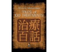 Shizuto Masunaga - Tales Of 100 Treatments. Stories Of Zen Shiatsu