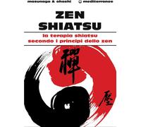 Libri Shizuto Masunaga / Wataru Ohashi - Zen Shiatsu. La Terapia Shiatsu Secondo